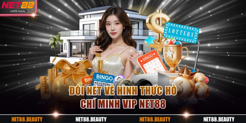 Đôi nét về hình thức Hồ Chí Minh Vip NET88