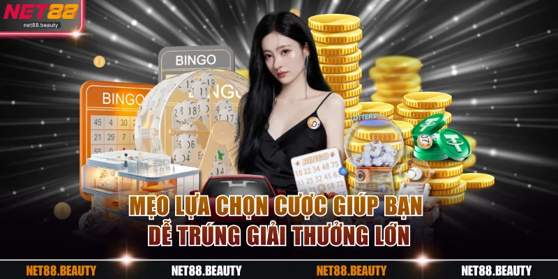 Mẹo lựa chọn cược giúp bạn dễ trúng giải thưởng lớn